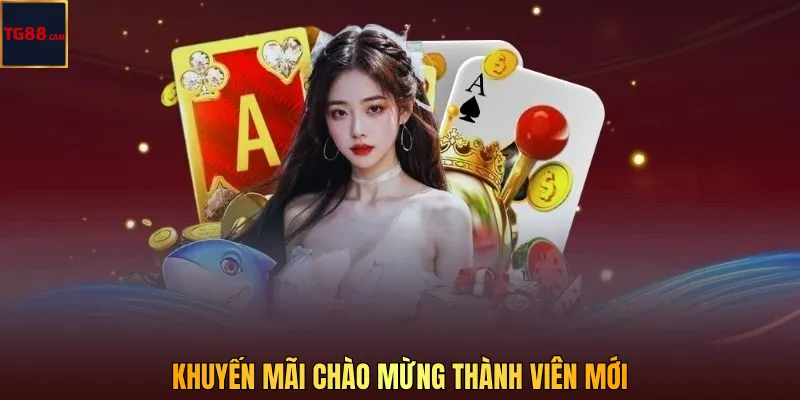 Khuyến Mãi Chào Mừng Thành Viên Mới